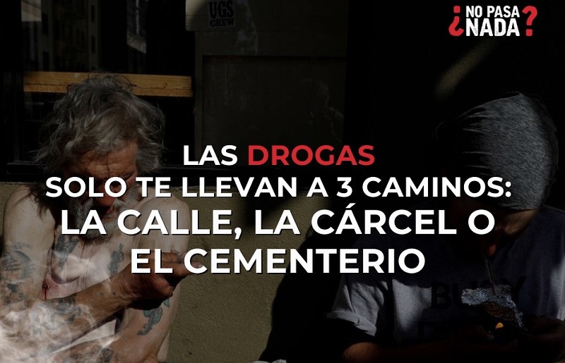 Las Drogas Te Llevan Por Tres Caminos La Calle La C Rcel O La Muerte Protocolo Foreign